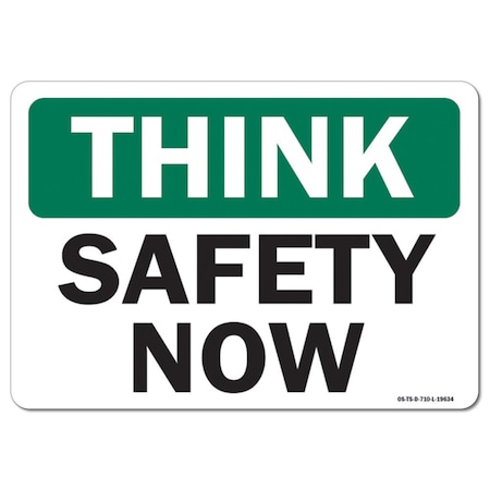 Signmission OSHA Think Decal, Safety Now, 10in X 7in Decal, 7" W, 10" L, Landscape, Safety Now OS-TS-D-710-L-19634